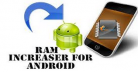 How To Increase RAM Size Of Android Device