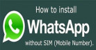 How To Use WhatsApp Without Using Your Own Number